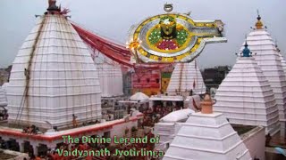 The Fascinating Legend of Vaidyanath Jyotirlinga [upl. by Norword750]