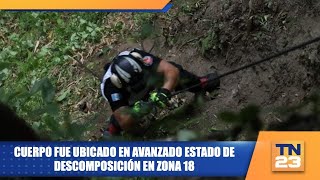 Cuerpo fue ubicado en avanzado estado de descomposición en zona 18 [upl. by Notgnirrac701]