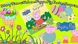 Story Time With Lea  Peppa Pigs Easter Surprise [upl. by Phonsa]