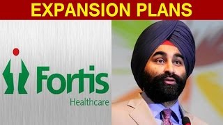 Fortis Healthcare Expansion Plans  Shivinder Mohan Singh [upl. by Odrautse618]