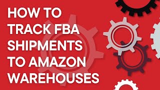 Amazon FBA 101 How to track FBA shipments to Amazon Fulfillment Centers [upl. by Amadeus]