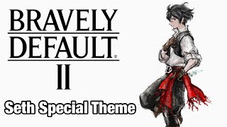 Seth Special Theme  Bravely Default II OST [upl. by Osnohpla]