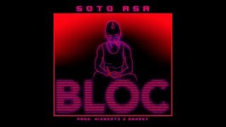 Soto Asa  Bloc [upl. by Yesdnik]