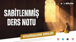 Riyazüssalihin Dersleri  1 Bölüm Sabitlenmiş Ders Notu  Salih Eğridere [upl. by Sherline62]