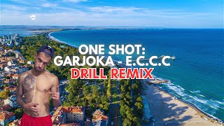 ONE SHOT GARJOKA  ECCC Drill Remix [upl. by Asenad]