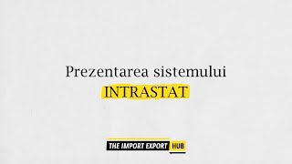 Prezentarea Sistemului Intrastat [upl. by Villada]