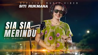 Siti Rukmana  Sia Sia Merindu  Full Dj terbaru 2024 [upl. by Yenoh379]