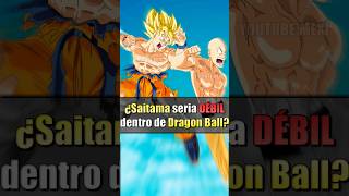 ¿Saitama sería DÉBIL en Dragon Ball  dbs saitama goku opm [upl. by Marybella481]