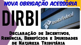 Como enviar a DIRBI nova obrigação acessória Federal Passo a passo [upl. by Petua474]