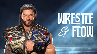 Wrestle and Flow  Ep 44  Roman Reigns [upl. by Latihs540]