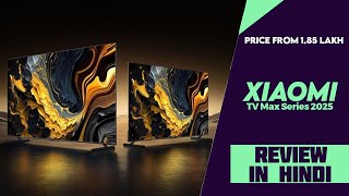 Xiaomi TV Max Series 2025 85″ amp 100″ 4K 144Hz QLED TV Launched  Explained All Spec Features [upl. by Schwitzer]