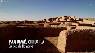 Paquimé Chihuahua Ciudad de hombres PIEDRAS QUE HABLAN [upl. by Barnett436]