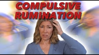 How to STOP Compulsive Rumination for GAD and OCD [upl. by Natascha266]