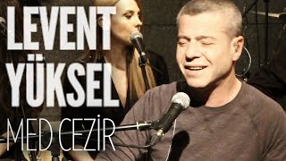 Levent Yüksel  Med cezir JoyTurk Akustik [upl. by Adnema777]