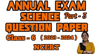 Annual Exam Science Question Paper Class 6  Part  3  2023  2024  KV  NCERT  Sasmita [upl. by Airot]