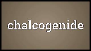 Chalcogenide Meaning [upl. by Llenrrad73]