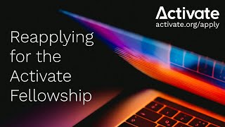 Reapplying for the Activate Fellowship [upl. by Karlan]