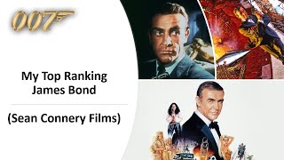 My Top Ranking James BondSean Connery Films [upl. by Adamok384]