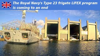 The Royal Navys Type 23 frigate LIFEX program is coming to an end [upl. by Arlon]