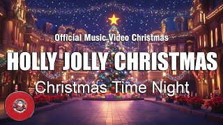 Holly Jolly Christmas  Lyrics   Christmas Time Night  Top Christmas Classics [upl. by Blancha832]