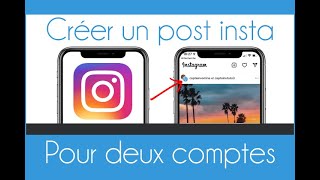 Publier un post Instagram sur deux comptes  1 photo for 2 Instagram accounts [upl. by Jaimie]