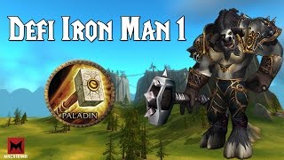 World of Warcraft FR  Défi Iron Man 01 [upl. by Krauss]