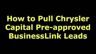 How to Download BusinessLink Chrysler Capital Scored Leads [upl. by Danelle]