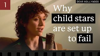 Why Child Stars are Set Up To Fail  Dear Hollywood Episode 1 [upl. by Maon188]