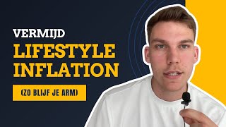 HIERDOOR BLIJF JE ARM Lifestyle Inflation [upl. by Clova517]