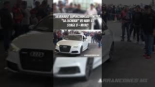 Silverado Supercharged  Nitro vs Audi S3 Stage 3  Nitro arrancones [upl. by Anstus540]