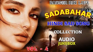 Sadabahar Hindi Sad Songs Collection  Hindi Love Songs  90s Hits Hindi Song  Vol  4 [upl. by Athiste]