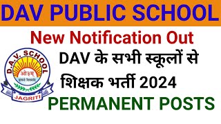 2 NEW NOTICE PERMANRNT POSTS  DAV PUBLIC SCHOOL TEACHERS RECRUITMENT  FRESHER ELIGIBLE NO FEE [upl. by Brigit]