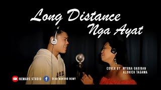 Long Distance Nga Ayat Cover [upl. by Oirrad]