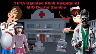 Theres a YUTA Haunted Klinik Hospital At Ambulance MIO Doctor Zombie👺  SAKURA SCHOOL SIMULATOR 😱 [upl. by Ueik]