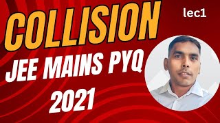 Collision Jee Mains PYQ 2021 [upl. by Cathe]