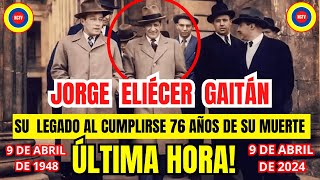 👉🟢JORGE ELIECER GAITÁN 🟢SU LEGADO AL CUMPLIRSE 76 AÑOS DE SU MUERTENOTICIAS COLOMBIA TV🟢👈 [upl. by Goggin657]