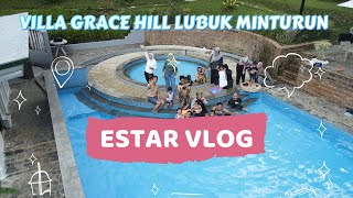 Liburan Estar ke Villa Grace Hill Lubuk Minturun [upl. by Akirrehs246]