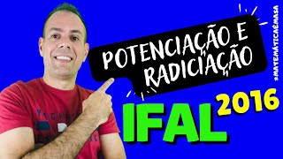 Potenciação e Radiciação  IFAL 2016 [upl. by Harrietta326]