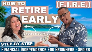 Follow These Steps to Retire Early  Financial Independence for Beginners FIRE Series Part 1 [upl. by Ateerys]