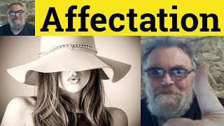 😎Affectation Meaning  Affectation Defined  Affectation Examples Affectation Definition Affectation [upl. by Nigen]