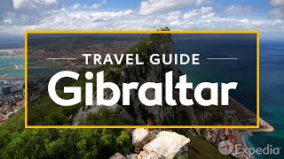 Gibraltar Vacation Travel Guide  Expedia [upl. by Loria]