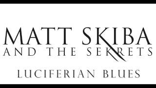 MATT SKIBA AND THE SEKRETS  Luciferian Blues LYRIC VIDEO [upl. by Pfeifer]