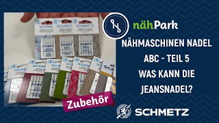 NähmaschinenNadelABC  Warum die Jeansnadel perfekt für Denim und Köperstoffe ist [upl. by Gray]