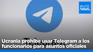 Ucrania prohíbe usar Telegram a los funcionarios para asuntos oficiales [upl. by Yumuk]