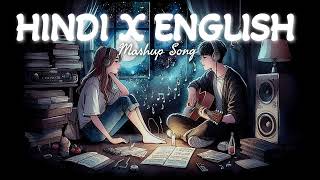 Hindi X English Mashup Song  Remix Love Mashup Song  SRP MUSIC EDITION [upl. by Irrehs175]