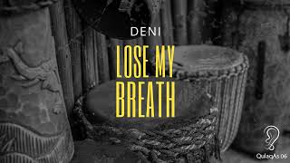 DENI  Lose My Breath Original Mix [upl. by Attiuqahs]