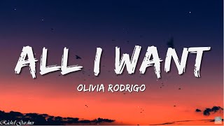 Olivia Rodrigo  All I Want Lyrics 1Hour [upl. by Amble]