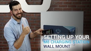 Setting Up Your M8 Charging Station  Wall Mount [upl. by Hatty28]