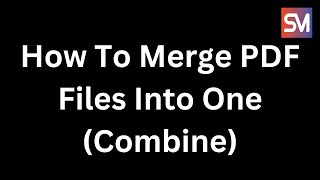 How To Merge PDF Files Into One Combine amp How to Compress PDF Files [upl. by Aryaz]