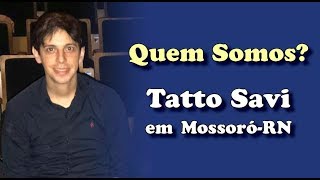 QUEM SOMOS   TATTO SAVI [upl. by Tucker]